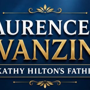 Laurence K. Avanzino net worth and life story as Kathy Hilton's father